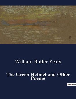 The Green Helmet and Other Poems