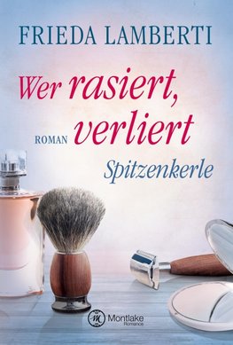 Spitzenkerle - Wer rasiert, verliert