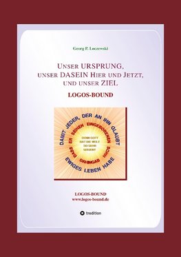 Unser URSPRUNG, unser DASEIN Hier und Jetzt, und unser ZIEL