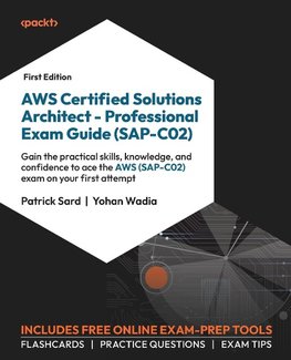 AWS Certified Solutions Architect - Professional Exam Guide (SAP-C02)