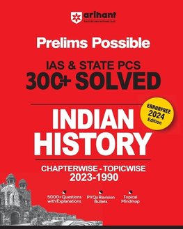 Arihant Prelims Possible IAS and State PCS Examinations 300+ Solved Chapterwise Topicwise (1990-2023) Indian History | 5000+ Questions With Explanations | PYQs Revision Bullets | Topical Mindmap | Errorfree 2024 Edition