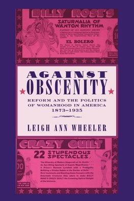 Wheeler, L: Against Obscenity - Reform and the Politics of W