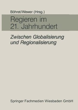 Regieren im 21. Jahrhundert - zwischen Globalisierung und Regionalisierung