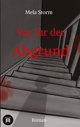 Vor ihr der Abgrund  - Psychothriller, Verlust, Schuld, Angst, Moral