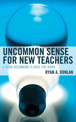 Uncommon Sense for New Teachers