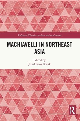 Machiavelli in Northeast Asia