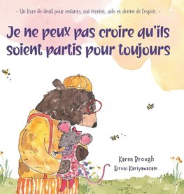 Je ne peux pas croire qu'ils soient partis pour toujours