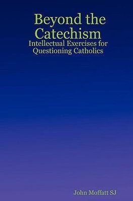 Beyond the Catechism