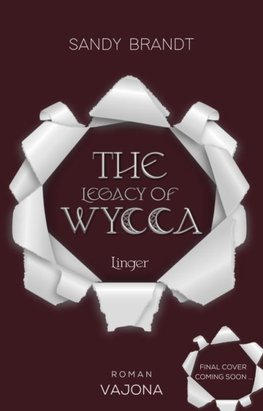 THE LEGACY OF WYCCA: Forever (WYCCA-Reihe 2)