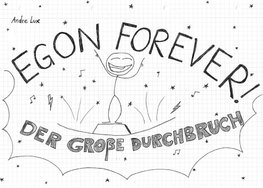 Egon Forever! - Der große Durchbruch