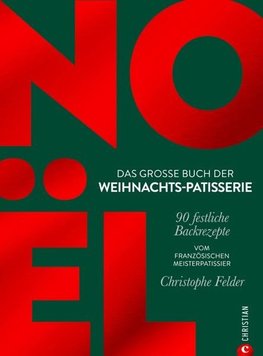 Noël: Das große Buch der Weihnachts-Patisserie