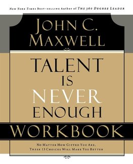 Talent Is Never Enough Workbook