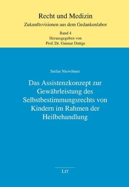 Das Assistenzkonzept zur Gewährleistung des Selbstbestimmungsrechts von Kindern im Rahmen der Heilbehandlung