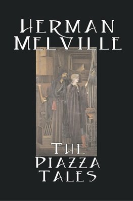 The Piazza Tales by Herman Melville, Fiction, Classics, Literary