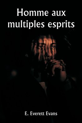 Homme aux multiples esprits