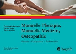 Manuelle Therapie, Manuelle Medizin, Osteopathie