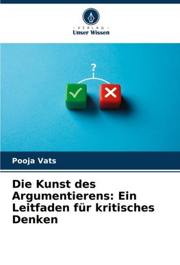 Die Kunst des Argumentierens: Ein Leitfaden für kritisches Denken