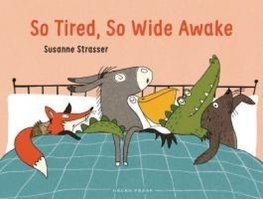 So Tired, So Wide Awake