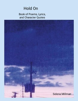 Hold On Book of Poems, Lyrics, and Character Quotes