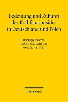 Bedeutung und Zukunft der Kodifikationsidee in Deutschland und Polen