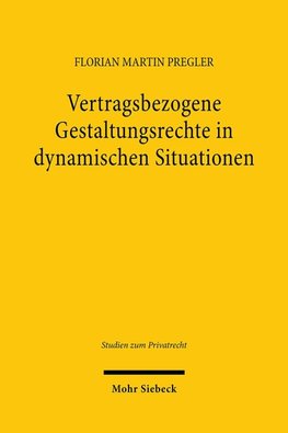 Vertragsbezogene Gestaltungsrechte in dynamischen Situationen