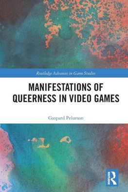 Manifestations of Queerness in Video Games