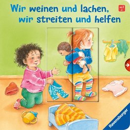 Wir weinen und lachen, wir streiten und helfen: Ein Bilderbuch mit großen Verwandlungsschiebern