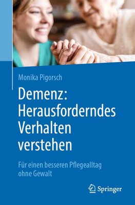 Demenz: Herausforderndes Verhalten verstehen