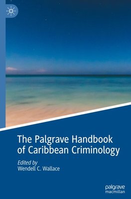 The Palgrave Handbook of Caribbean Criminology