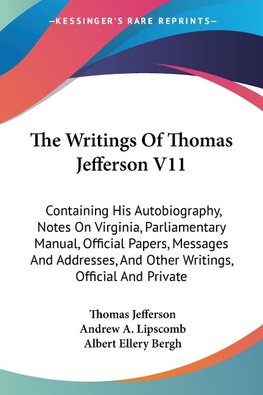 The Writings Of Thomas Jefferson V11