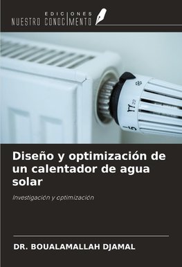 Diseño y optimización de un calentador de agua solar