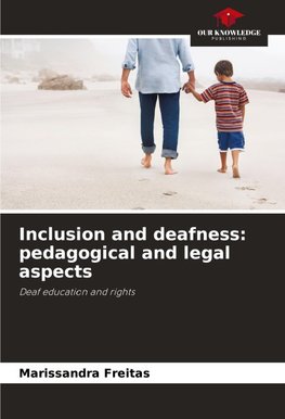 Inclusion and deafness: pedagogical and legal aspects