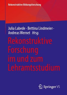 Rekonstruktive Forschung im und zum Lehramtsstudium