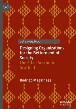 Designing Organizations for the Betterment of Society