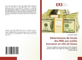 Déterminants de l'accès des PME aux crédits bancaires en ville de Goma