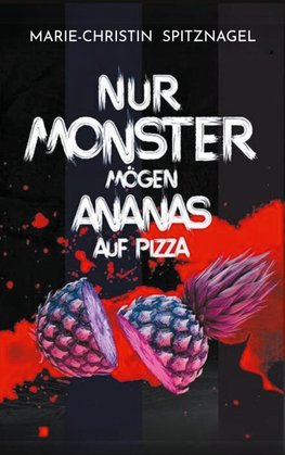 Nur Monster mögen Ananas auf Pizza