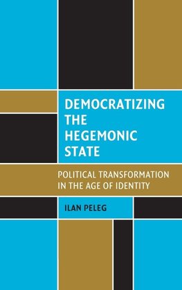 Peleg, I: Democratizing the Hegemonic State