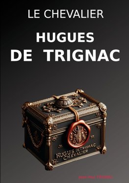 Le chevalier Hugues de Trignac