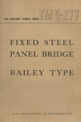 US Army Fixed Steel Panel Bridge Bailey Type  TM 5-277