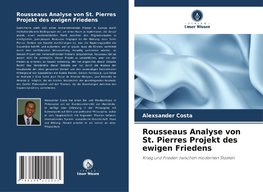 Rousseaus Analyse von St. Pierres Projekt des ewigen Friedens