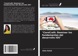 "CoreCraft: Dominar los fundamentos del desarrollo iOS"