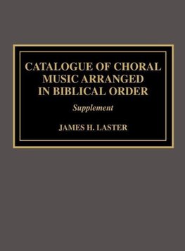 Catalogue of Choral Music Arranged in Biblical Order