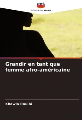 Grandir en tant que femme afro-américaine