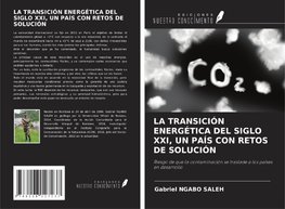 LA TRANSICIÓN ENERGÉTICA DEL SIGLO XXI, UN PAÍS CON RETOS DE SOLUCIÓN