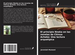 El principio Nneka en las novelas de Chinua Achebe: Una lectura arquetípica