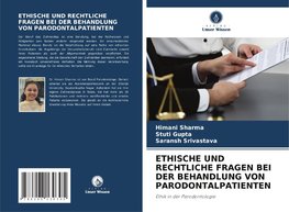 ETHISCHE UND RECHTLICHE FRAGEN BEI DER BEHANDLUNG VON PARODONTALPATIENTEN