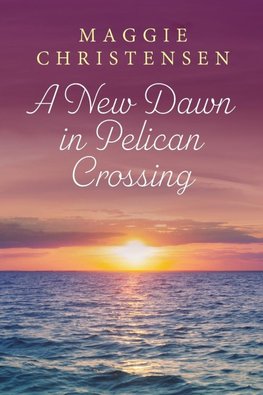 A New Dawn in Pelican Crossing