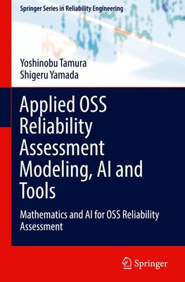 Applied OSS Reliability Assessment Modeling, AI and Tools