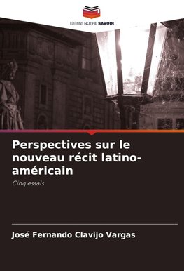 Perspectives sur le nouveau récit latino-américain