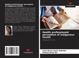 Health professionals' perception of indigenous health